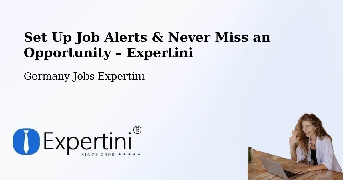 Job Alerts Guide – Get Notified About New Jobs in Geiselwind - Geiselwind, Germany Jobs Expertini